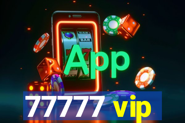 77777 vip