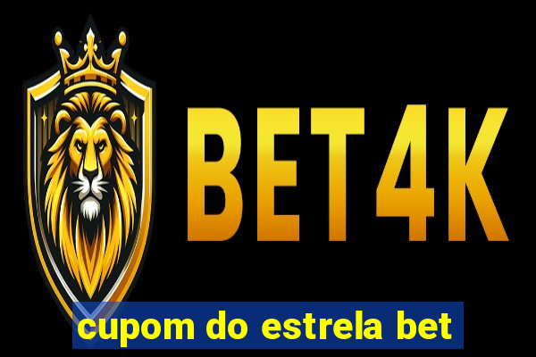 cupom do estrela bet