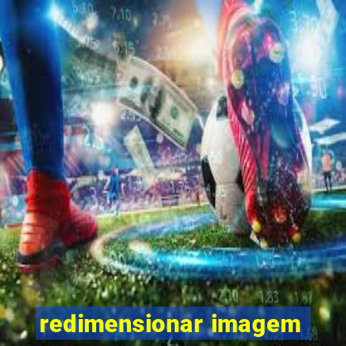 redimensionar imagem