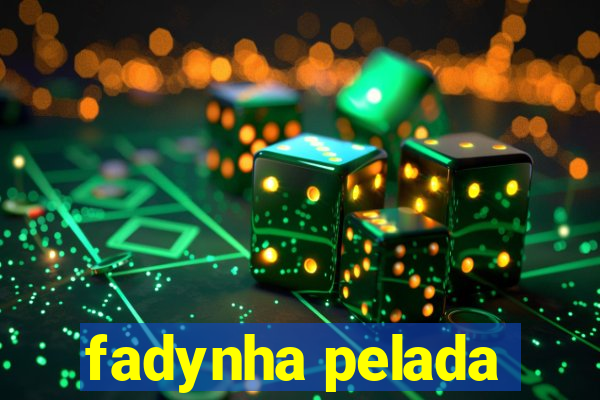 fadynha pelada