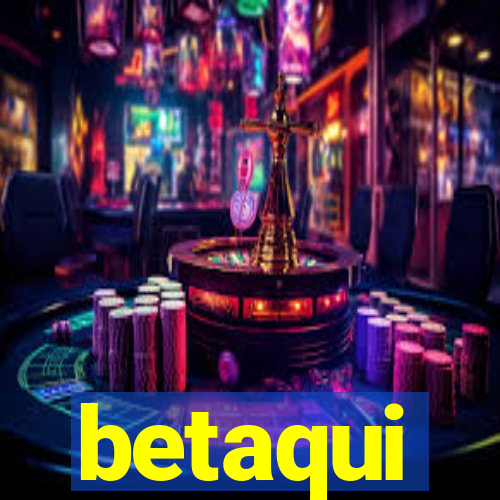 betaqui