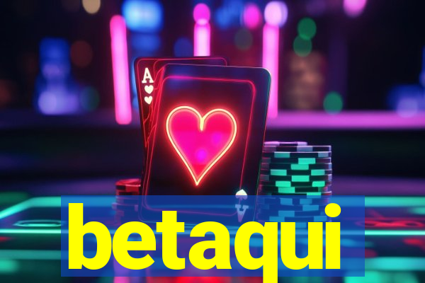 betaqui