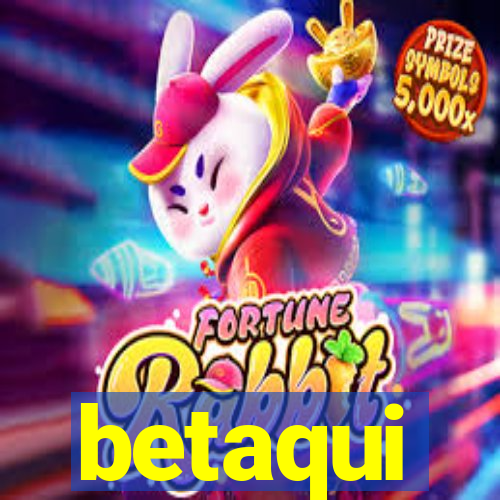 betaqui