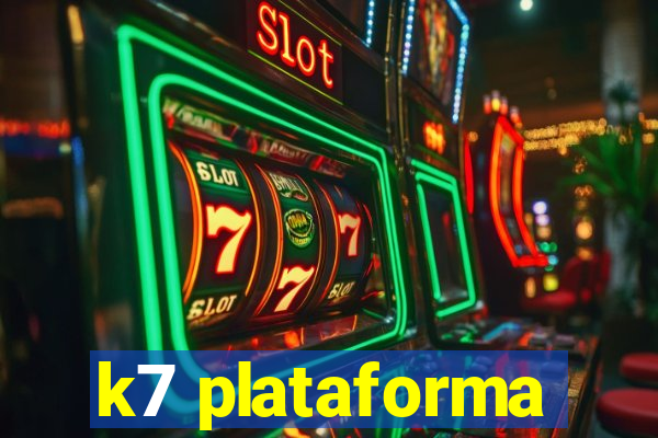 k7 plataforma