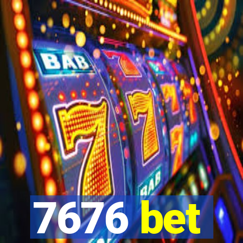 7676 bet