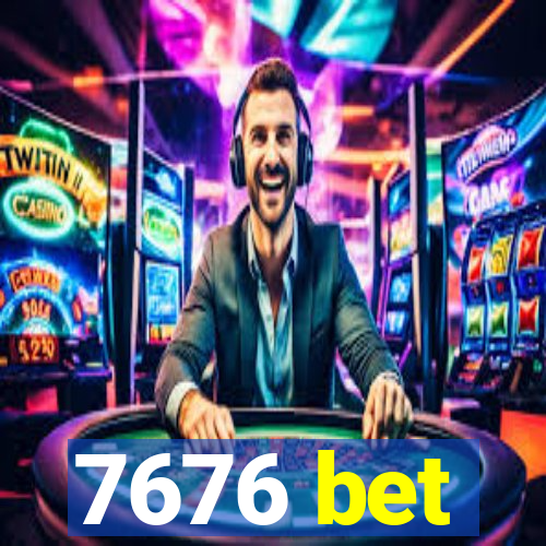 7676 bet