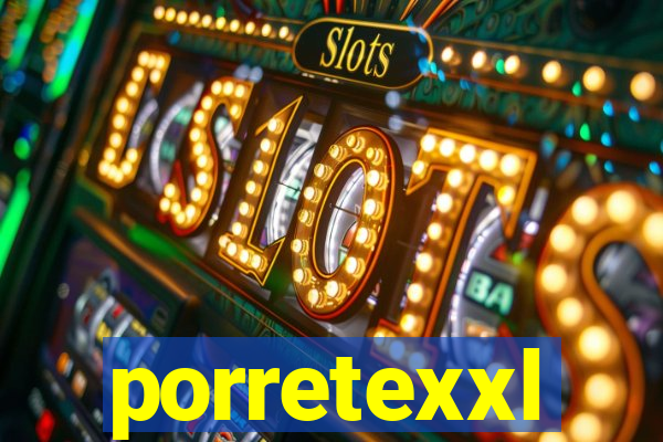 porretexxl