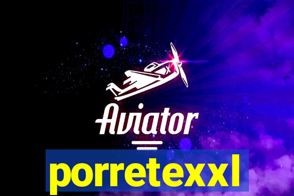 porretexxl