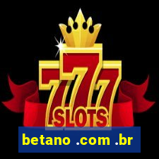 betano .com .br