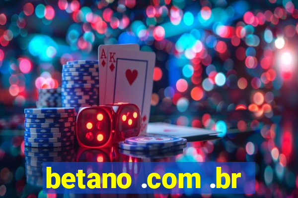 betano .com .br