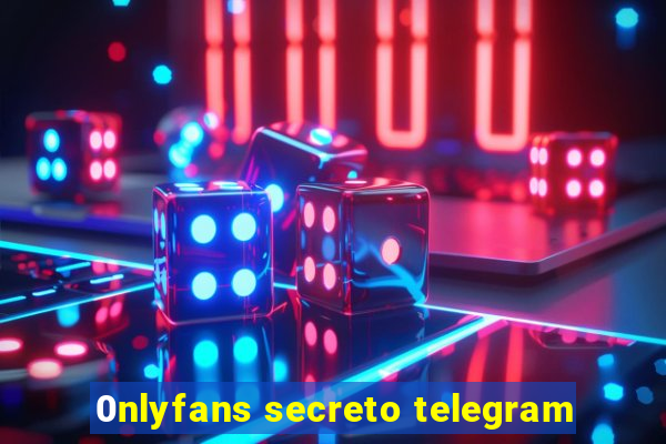 0nlyfans secreto telegram