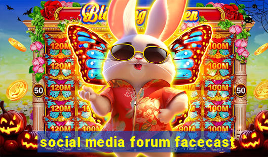 social media forum facecast