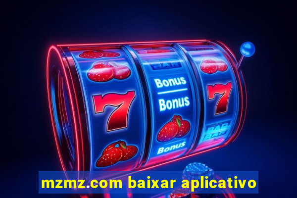 mzmz.com baixar aplicativo