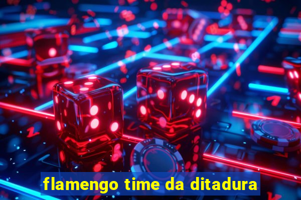 flamengo time da ditadura