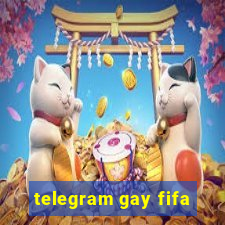 telegram gay fifa