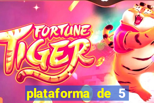 plataforma de 5 reais jogo do tigre