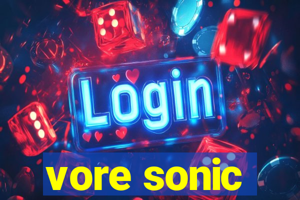 vore sonic