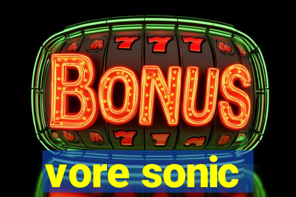 vore sonic