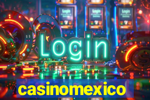 casinomexico