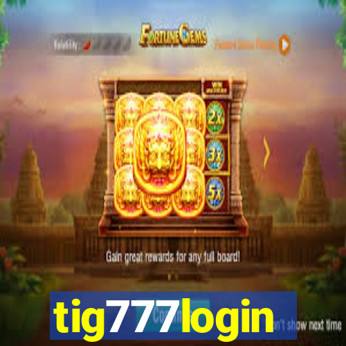 tig777login