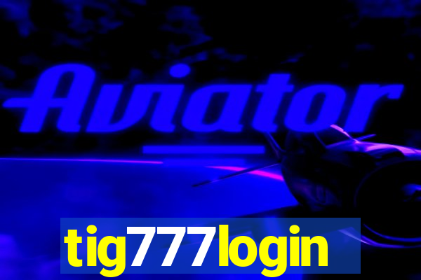 tig777login