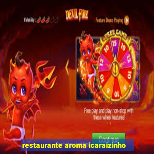 restaurante aroma icaraizinho