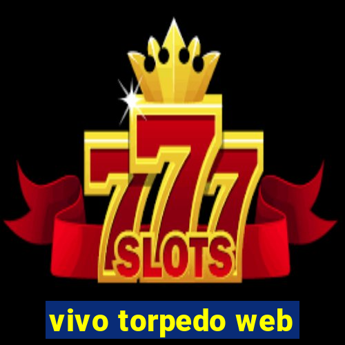 vivo torpedo web