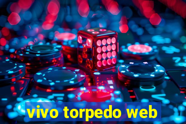 vivo torpedo web