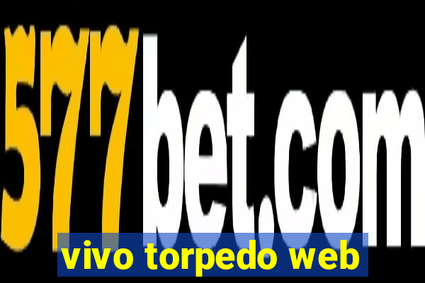 vivo torpedo web