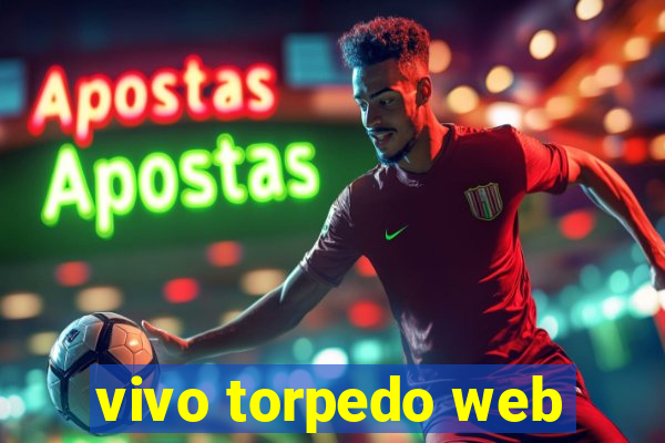 vivo torpedo web