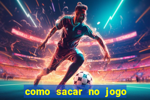 como sacar no jogo do tigrinho