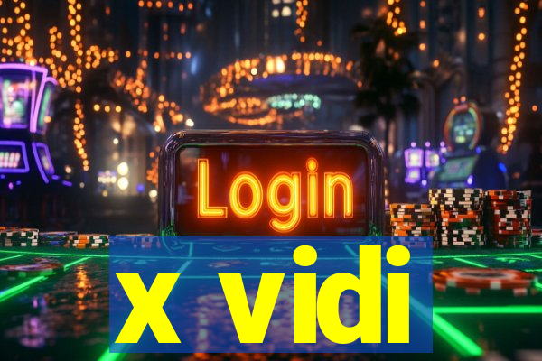 x vidi