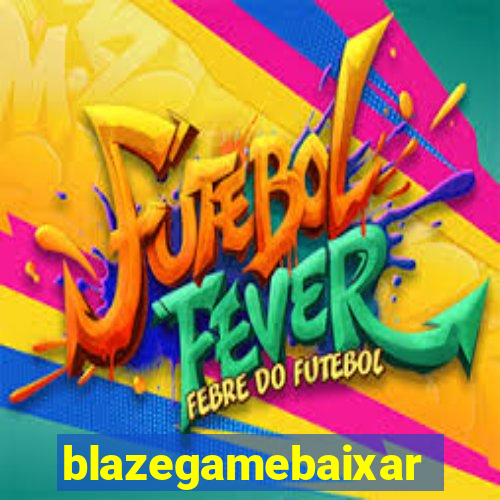 blazegamebaixar