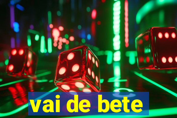 vai de bete