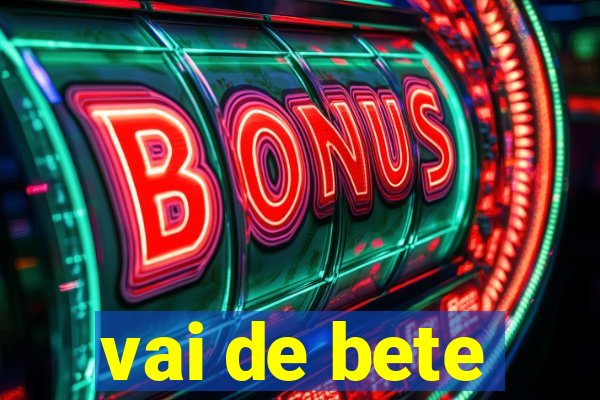 vai de bete