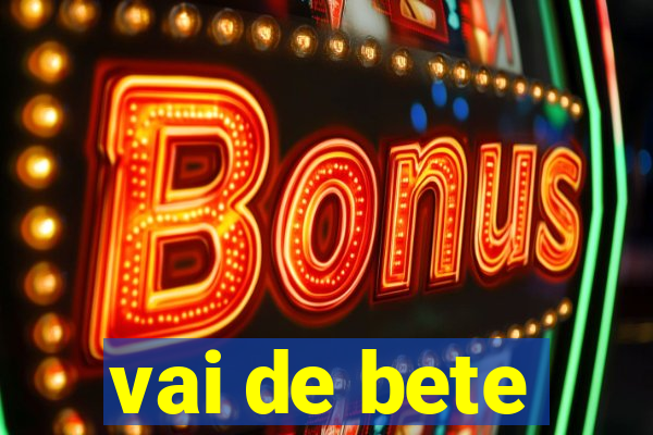 vai de bete