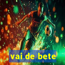 vai de bete