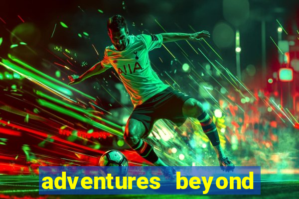 adventures beyond wonderland live betano