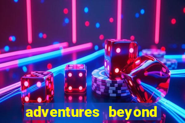 adventures beyond wonderland live betano