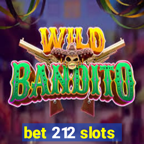 bet 212 slots