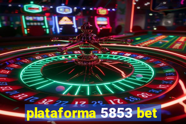 plataforma 5853 bet