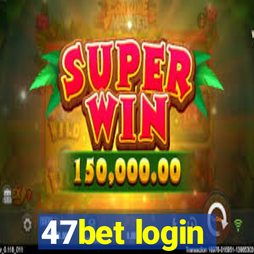 47bet login