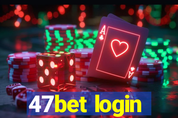 47bet login