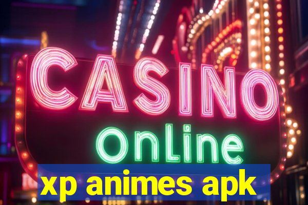 xp animes apk