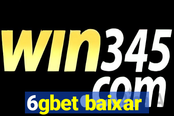 6gbet baixar