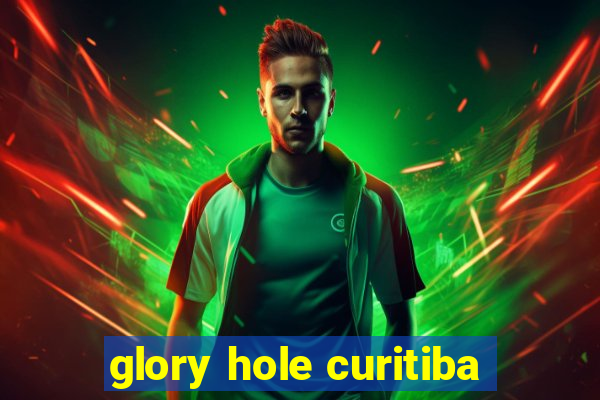 glory hole curitiba