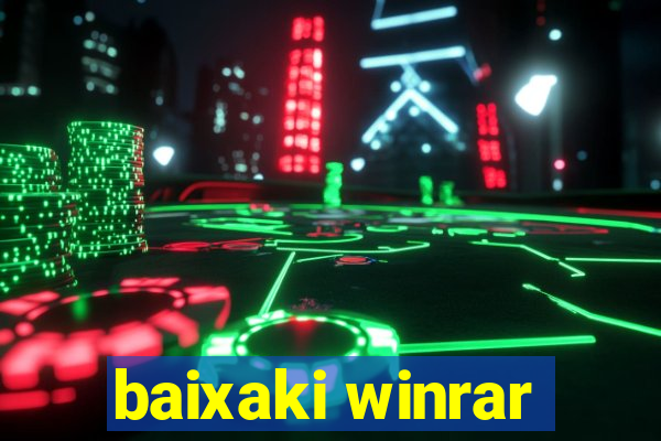 baixaki winrar