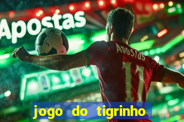 jogo do tigrinho verdade ou mentira