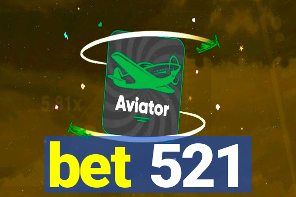 bet 521