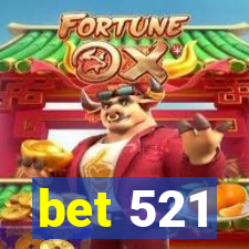 bet 521